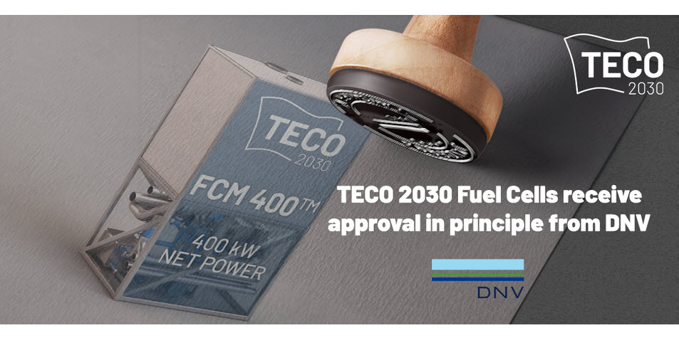 Fuel Cells Works, TECO 2030 Receives Approval in Principle by DNV for its Marine Hydrogen Fuel Cell System and Fuel Cell Module FCM400