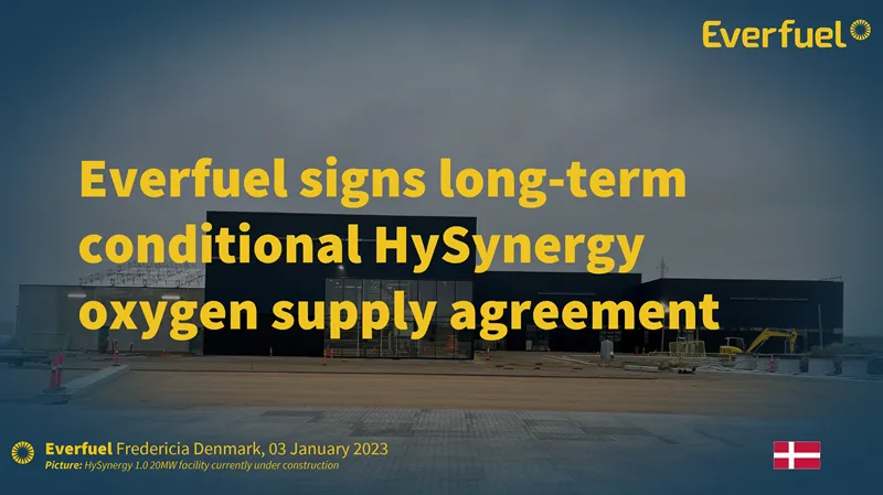 Everfuel Signs Long-Term Conditional HySynergy Oxygen Supply Agreement