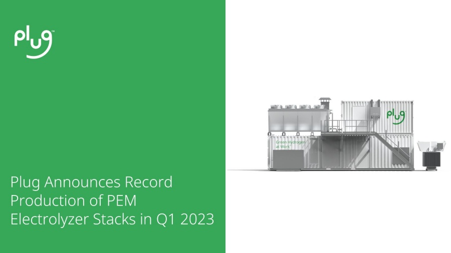 Plug Announces Record Production Of PEM Electrolyzer Stacks In Q1 2023; On Track To Meet 100MW