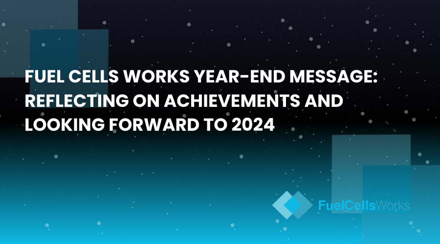 Fuel Cells Works Year-End Message: Reflecting On Achievements And Looking Forward To 2024 - Vimarsana News